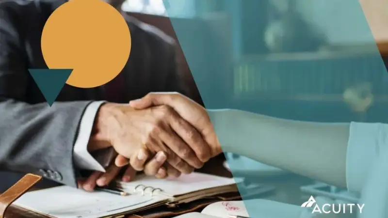 A stylized image shows two people shaking hands over a desk with open documents, symbolizing agreement or partnership. The scene is divided by a transparent geometric overlay with a yellow circle and teal triangle. The logo for "Acuity" appears in the bottom right corner, suggesting a business or financial services context.